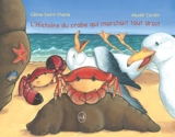 L'histoire du crabe qui marchait tout droit - Céline Saint-Charle
