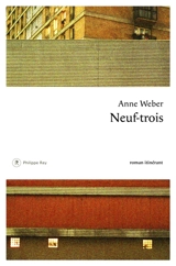 Neuf-trois : roman itinérant - Anne Weber