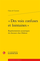 Des voix confuses et lointaines : représentations acoustiques du discours chez Diderot - Clara de Courson