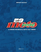 50 ans de Moto verte : la grande histoire de la moto tout-terrain - Bertrand Sanlaville