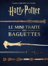 Dans l'univers des films Harry Potter. Le mini-traité des baguettes - Jody Revenson