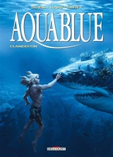 Aquablue. Vol. 19. Clandestin - Fred Duval