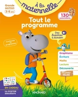 A la maternelle, grande section, 5-6 ans : tout le programme : conforme au programme - Michèle Brossier