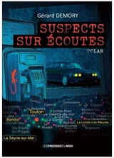 Suspects sur écoutes : polar - Gérard Demory