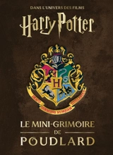 Dans l'univers des films Harry Potter. Le mini-grimoire de Poudlard - Jody Revenson