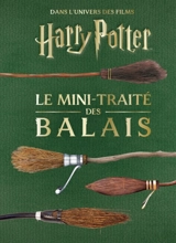 Dans l'univers des films Harry Potter. Le mini-traité des balais - Jody Revenson