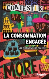 La consommation engagée - Sophie Dubuisson-Quellier