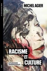 Racisme et culture : explorations transnationales - Michel Agier