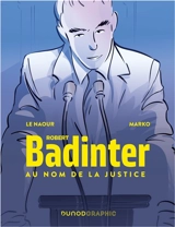 Robert Badinter : au nom de la justice - Jean-Yves Le Naour