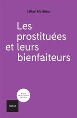 Les prostituées et leurs bienfaiteurs - Lilian Mathieu