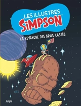Les illustres Simpson. Vol. 10. La revanche des bras cassés - Matt Groening