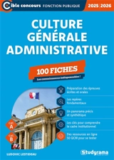 Culture générale administrative 2025-2026 : 100 fiches : catégories A et B - Ludovic Lestideau