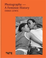 Photography A Feminist History - Emma Lewis