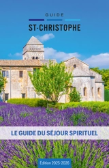 Guide St-Christophe : le guide du séjour spirituel