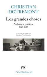 Les grandes choses : anthologie poétique : 1940-1979 - Christian Dotremont
