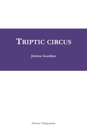 Triptyc circus - Jérôme Gontier