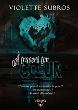 A travers ton coeur - Violette Subros