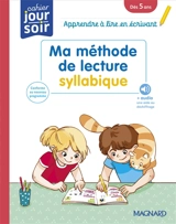 Ma méthode de lecture syllabique : apprendre à lire en écrivant, dès 5 ans - Catherine Nicolas