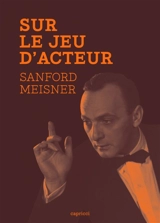 Sur le jeu d'acteur - Sanford Meisner