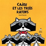 Cajou et les trois ratons - Lionel Hauraix