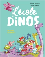 L'école des dinos. En avant, les héros ! - Pierre Gemme