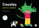 Crocolou est en colère - Ophélie Texier