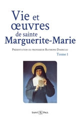 Vies et oeuvres de sainte Marguerite-Marie Alacoque. Vol. 1 - Marguerite-Marie Alacoque