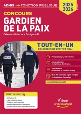 Gardien de la paix : externe et interne, catégorie B, tout-en-un pour réussir écrit et oral : concours 2025-2026 - François Lavedan