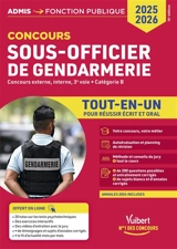 Sous-officier de gendarmerie : concours externe, interne, 3e voie, catégorie B : tout-en-un pour réussir écrit et oral, concours 2025-2026 - François Lavedan