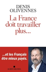 La France doit travailler plus... - Denis Olivennes