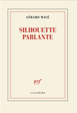 Silhouette parlante - Gérard Macé
