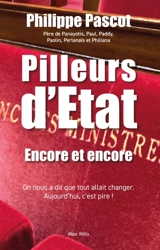 Pilleurs d'Etat. Encore et encore - Philippe Pascot