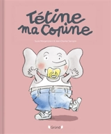 Tétine ma copine - Susie Morgenstern
