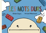 Les mots durs - Olivier Dupin