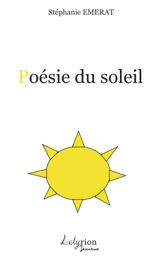 Poésie du soleil - Stéphanie Emerat