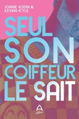 Seul son coiffeur le sait - Joanie Godin