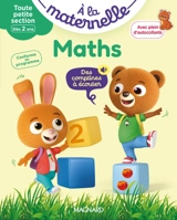 A la maternelle, maths, toute petite section, dès 2 ans : conforme au programme - Georges Besnard