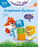 A la maternelle, graphisme-écriture, moyenne section, 4-5 ans : conforme au programme - Georges Besnard