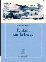L'enfant sur la berge - Jean Le Boël