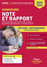Note et rapport, concours 2025-2026 : note de synthèse, note administrative, rapport, propositions opérationnelles, catégories A et B : méthode + entraînement pour réussir l'écrit - Fabienne Geninasca