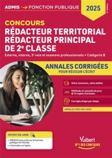 Rédacteur territorial, rédacteur principal de 2e classe concours 2025 : externe, interne, 3e voie et examens professionnels, catégorie B : annales corrigées pour réussir l'écrit - Olivier Bellégo