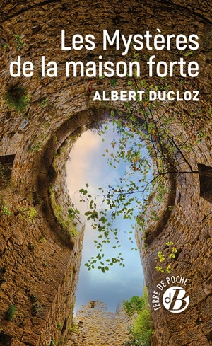 Les mystères de la maison forte - Albert Ducloz