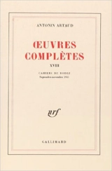 Oeuvres complètes. Vol. 18. Cahiers de Rodez : septembre-novembre 1945 - Antonin Artaud