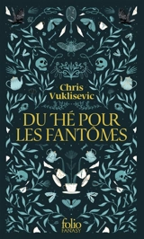 Du thé pour les fantômes - Chris Vuklisevic