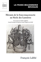 Hérauts de la franc-maçonnerie au siècle des Lumières - François Labbé