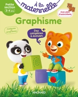 A la maternelle, graphisme, petite section, 3-4 ans : conforme au programme - Georges Besnard