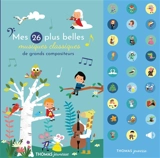 Mes 26 plus belles musiques classiques de grands compositeurs - Marie Delhoste