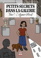 Petits secrets dans la galerie. Vol. 1. L'affaire Monet - Bella-Donna Clarke