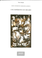 Une expérience du regard : dans l'atelier de Marianne K. Leroux - Yves Jouan