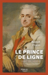 Le prince de Ligne : l'esprit des Lumières - Benoît Florin